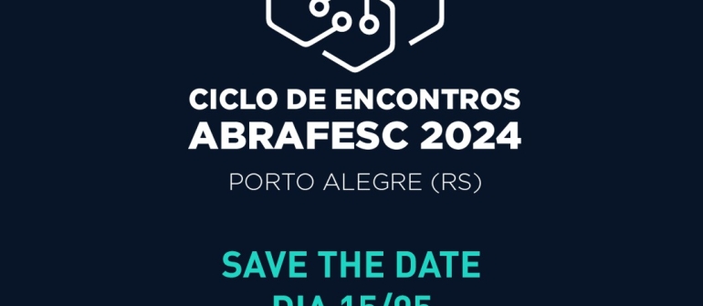 Ciclo de Encontros ABRAFESC 2024 será dia 15 de maio